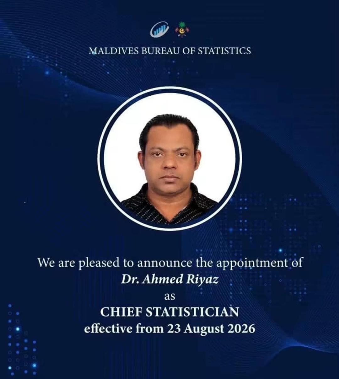 ބިއުރޯ އޮފް ސްޓެޓިސްޓިކްސްގެ ޗީފް ސްޓެޓިސްޓީޝަންގެ މަޤާމަށް، ޑރ. އަޙްމަދު ރިޔާޒް